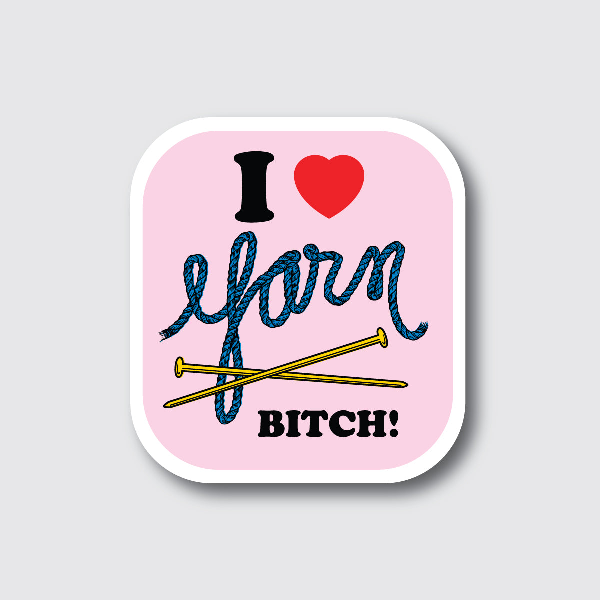 I ❤️ Yarn Bitch!