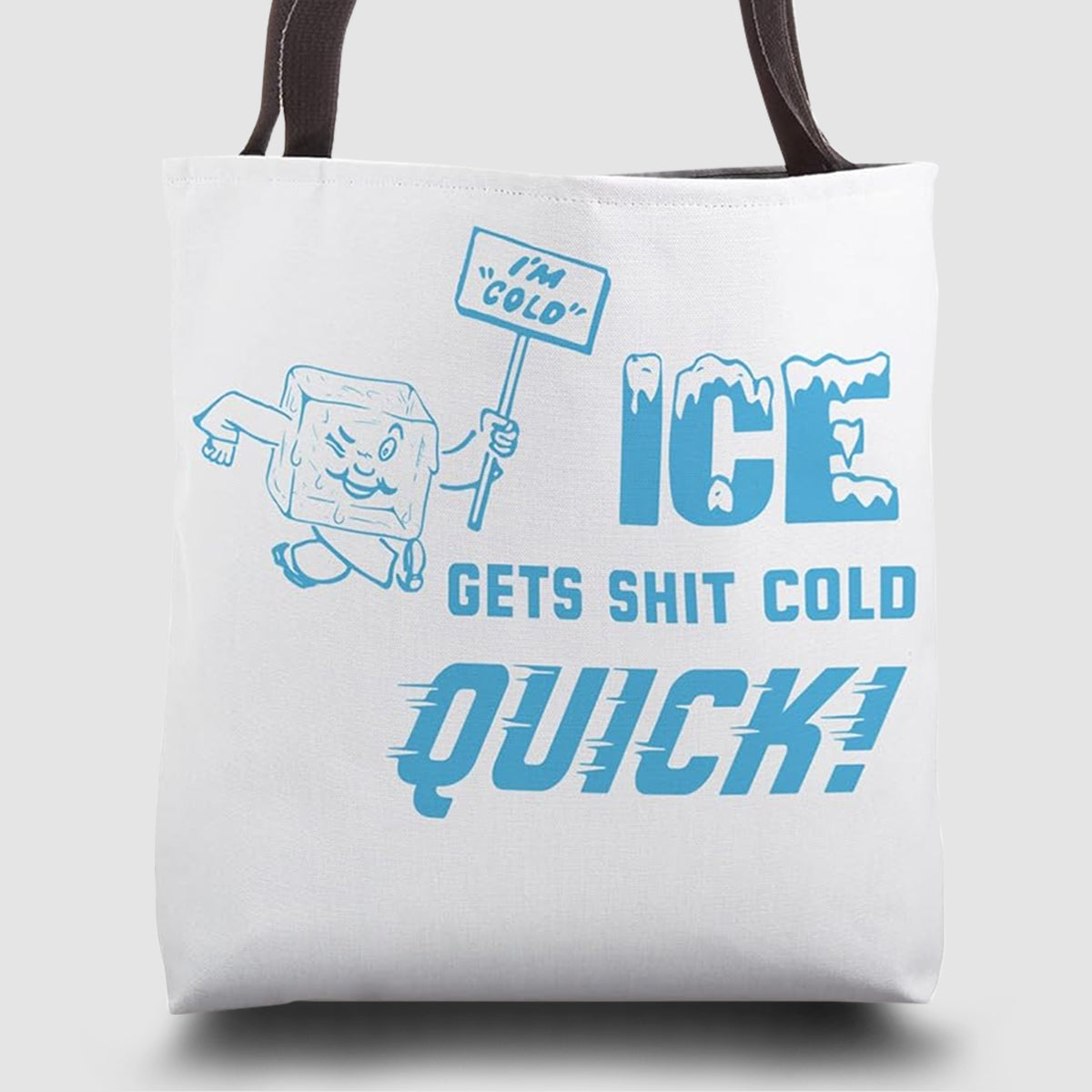 Ice Gets Shit Cold QUICK!