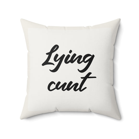 Lying Cunt Throw Pillow